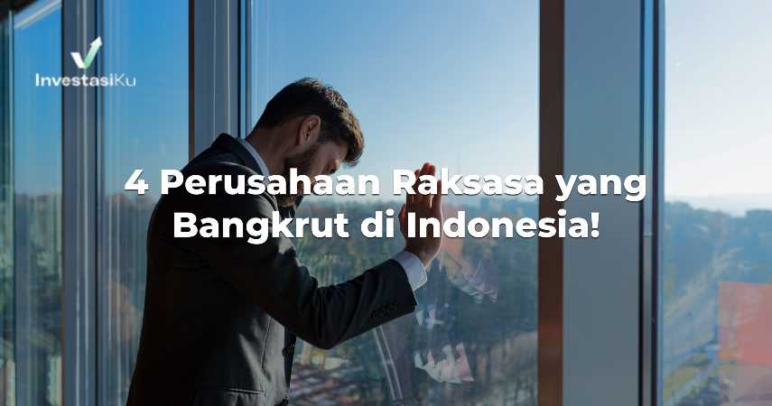 4 Perusahaan Raksasa yang Bangkrut di Indonesia!